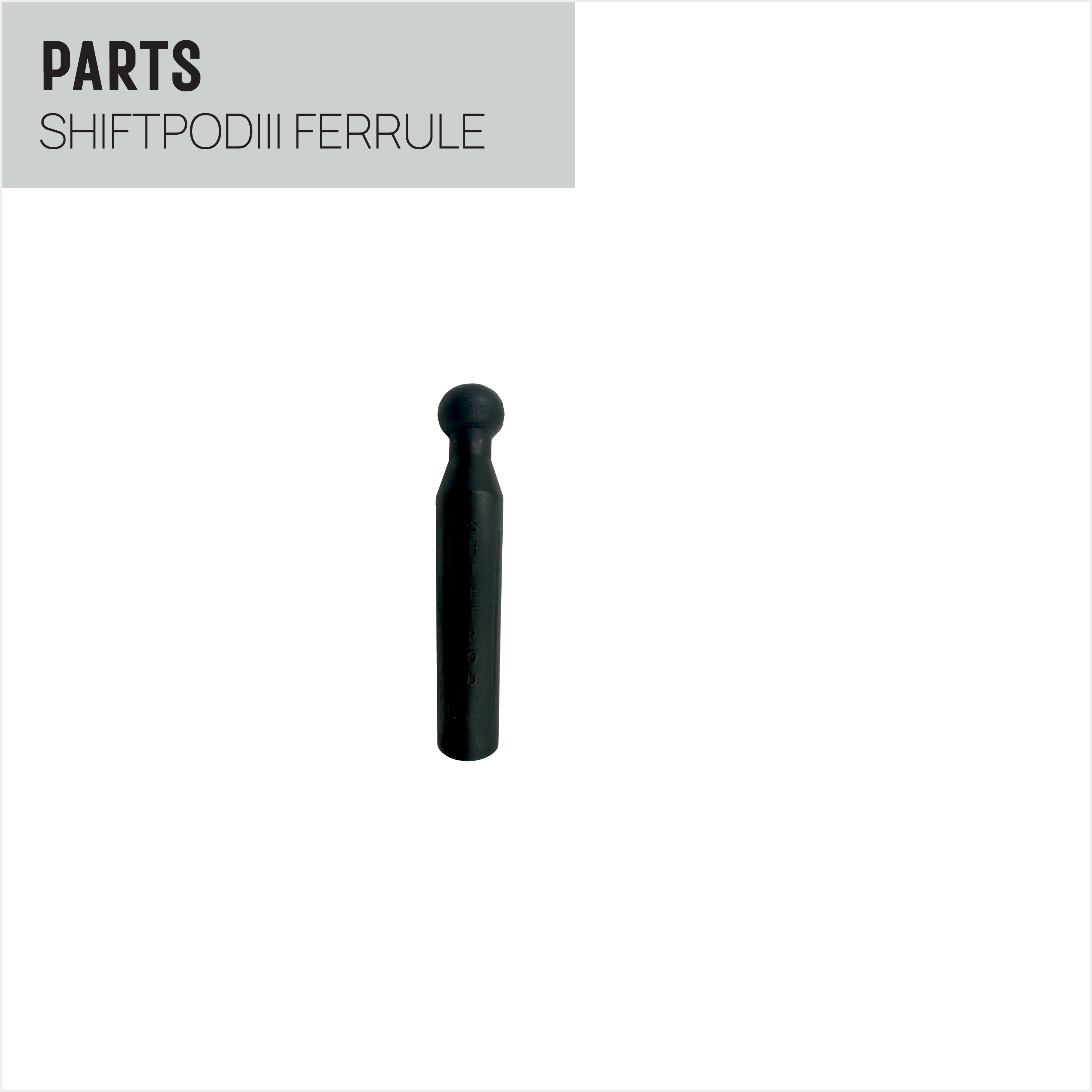 SHIFTPODIII Ferrule (single)